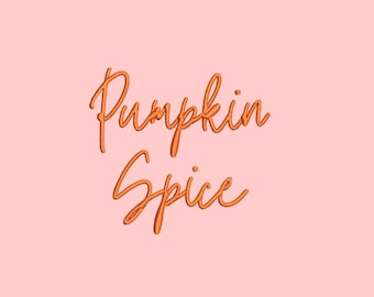 Pumpkin Spice Cursive Script Embroidery Design- 3 sizes, 8 file formats, trendy, aesthetic, commercial use, simple, girly, fall, coffee