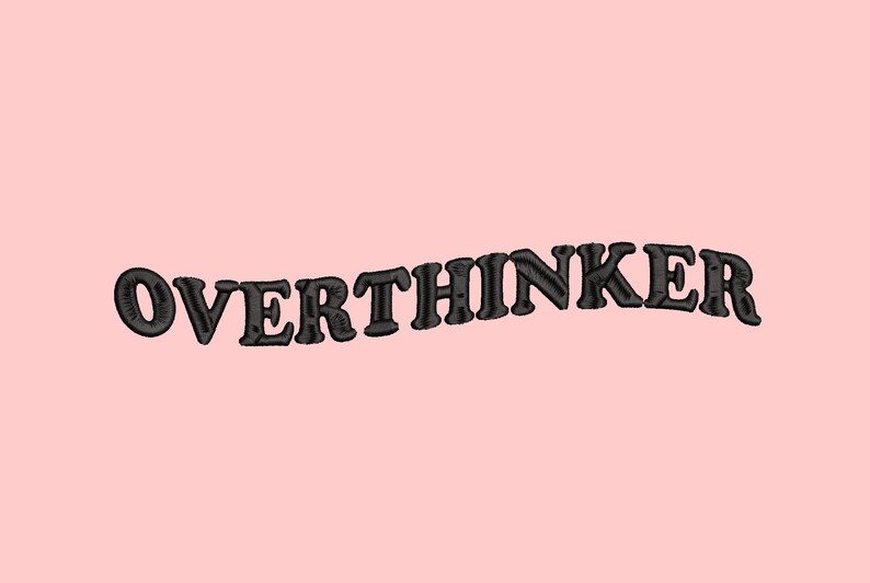May include: Black text on a pink background that reads "OVERTHINKER".