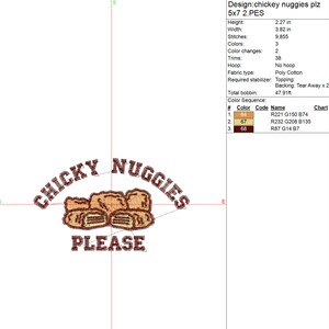 May include: Embroidered design for a "Chicky Nuggies Please" patch. The design features a pile of chicken nuggets in brown and orange, with the text "Chicky Nuggies" in a brown arch above the nuggets and "Please" in brown below the nuggets. The design is 5 inches wide by 7 inches tall and uses 3 colors.