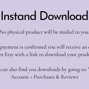 May include: Text on a lavender background states "Instant Download." It clarifies that no physical product will be posted. After payment, an email from Etsy with a download link is sent. Downloads are also found in "Purchases & Reviews."