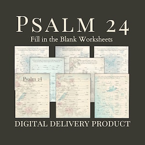 May include: A collection of fill-in-the-blank worksheets with the text "PSALM 24" at the top. The worksheets have a floral design and include Bible verses. The words "DIGITAL DELIVERY PRODUCT" are at the bottom.