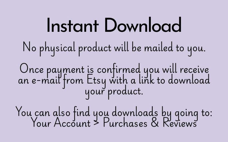 May include: Text on a lavender background reads "Instant Download." It explains that no physical product is mailed, and a download link is sent via email after payment. Instructions are given to find downloads in "Your Account > Purchases & Reviews."