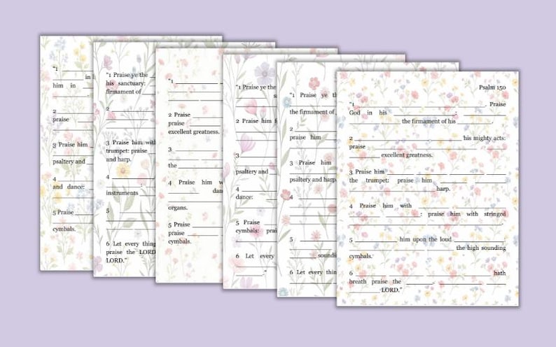 May include: A collection of fill-in-the-blank pages featuring Psalm 150, adorned with a floral pattern. The pages have a pale purple backdrop and are decorated with small, colourful flowers. The text is in black.