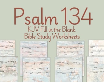 Psalm 134 Fill in the Blank Bible Study KJV Worksheets (Digital Download)