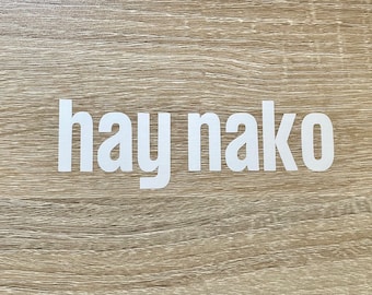 HAY NAKO Filipino Waterproof Decal for Cars Laptops | Ilocano Decal | Waterproof