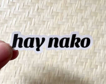 HAY NAKO | Filipino Funny Stickers Weatherproof Vinyl Stickers for Laptop, Hydroflask | Tagalog Lines