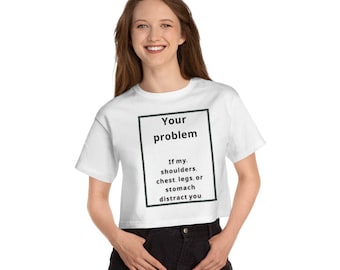 Your Problem Crop Top