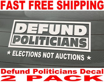 Defund Politicians Decal - 2 Pack - High Quality and FAST FREE Shipping