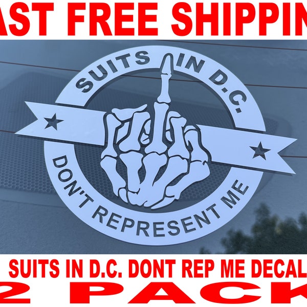 Suits In D.C. Don't Represent Me Decal - 2 Pack - High Quality and FAST FREE Shipping