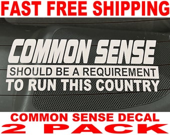 Common Sense Requirement Decal - 2 Pack - High Quality and FAST FREE Shipping