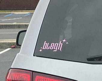 Blegh decal,  car decal, gift for friend, MIW fan