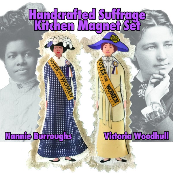 WOMENS HISTORY DOLLS Suffragists Nannie Burroughs and Victoria Woodhull Magnets in Authentic Period Outfits Plus Gold Votes for Women Button