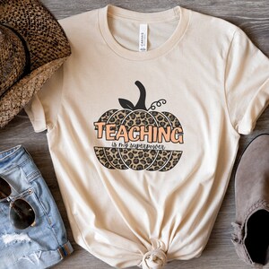 Teaching is My Superpower, Elementary School Teacher, Middle School Teacher, High School Teacher, Pumpkin Teacher Shirt, Fall Teacher Shirt