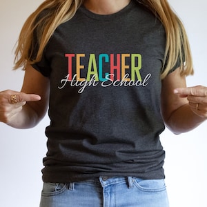 High School Teacher, High School Teacher Shirt, High School Teacher Gift, High School, High School Teacher T Shirt, High School Teacher Tee