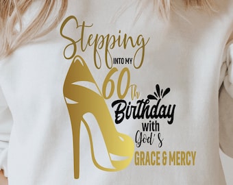Stepping in my 60th with God's Gnade und Barmherzigkeit SVG, 60th birthday svg, Gods Grace and Mercy svg, Faith Birthday svg, Grandmad birthday svg