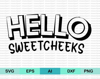Free Free 222 Free Svg Hello Sweet Cheeks SVG PNG EPS DXF File