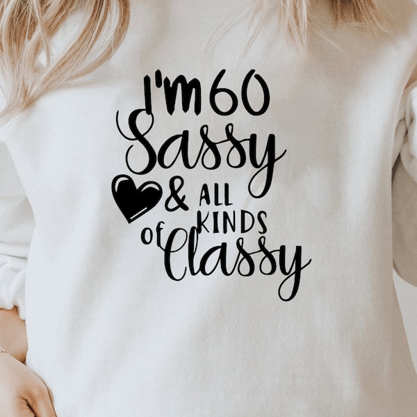 I'm sassy and all kinds of classy svg|I'm 50 Sassy and all kinds of Classy birthday Svg|Sassy and 50 svg|50 and sassy|sassy and classy svg