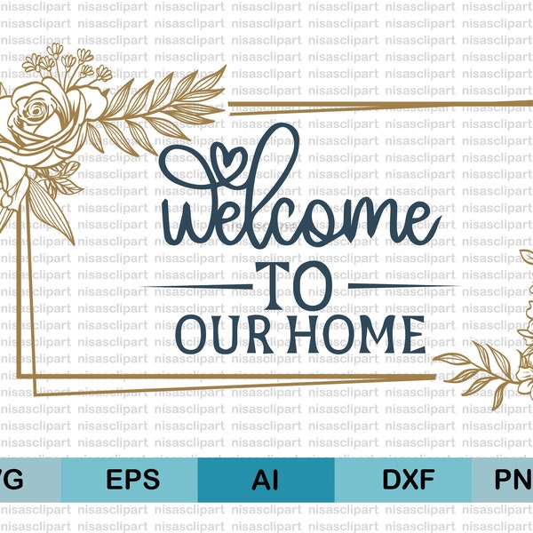 Welcome To Our Home svg| Welcome svg| Home svg| Welcome sign svg| Welcome home svg| Farmhouse svg| Home decor svg| Porch sign svg for cricut