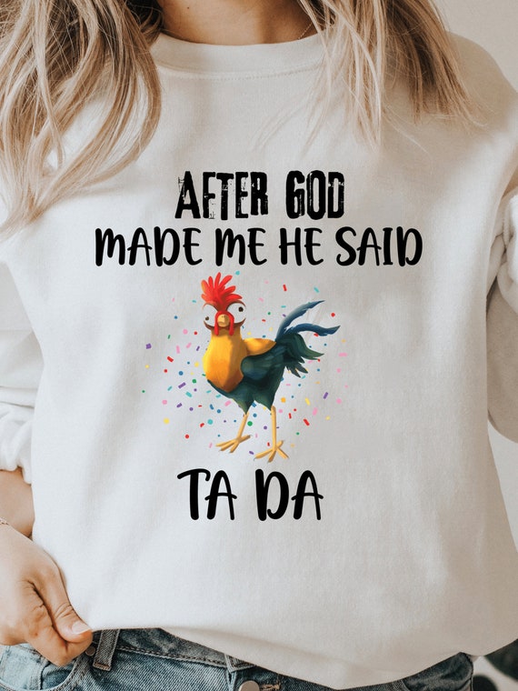 Vintage After God Made Me He Said Ta-Da Funny Chicken Tshirt Vintage After God Made Me He Said Ta-Da Funny Chicken Tshirt