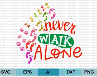 Never Walk Alone Svg Etsy
