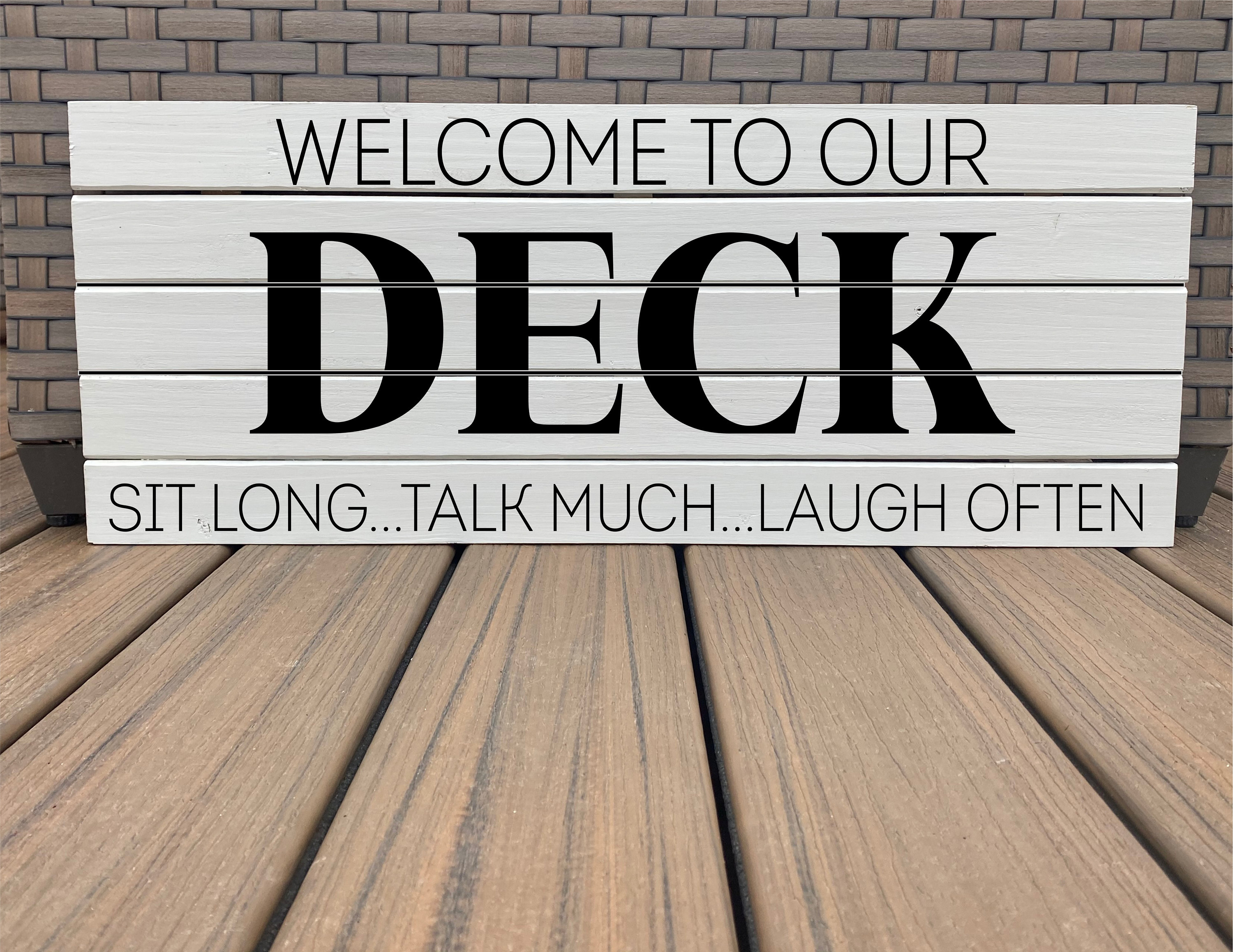 to Our Deck Wooden Sign Site Long Talk Much Laugh Etsy