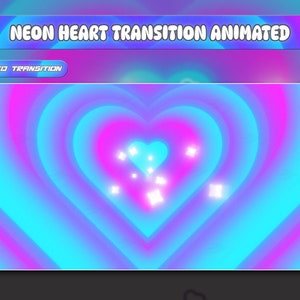 Neon Heart Transition | Twitch Stream Stinger | Cute Transition | Pink Heart Transition | Blue Transition  | Pink Transition | Overlay