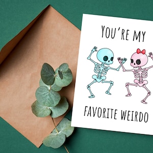 Du bist mein Lieblings-Weirdo-Skelette Grußkarte, Liebe Jahrestag, schwarzer Humor, bis zum Tod, Goth gruselige Knochen, handgemachtes Geschenk, Fräulein Sie