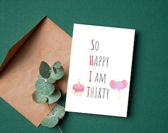 30th Birthday Card, so happy im thirty, personalized 30th birthday card,Happy Birthday ,Card for girl ,Happy Birthday card, 30th birthday
