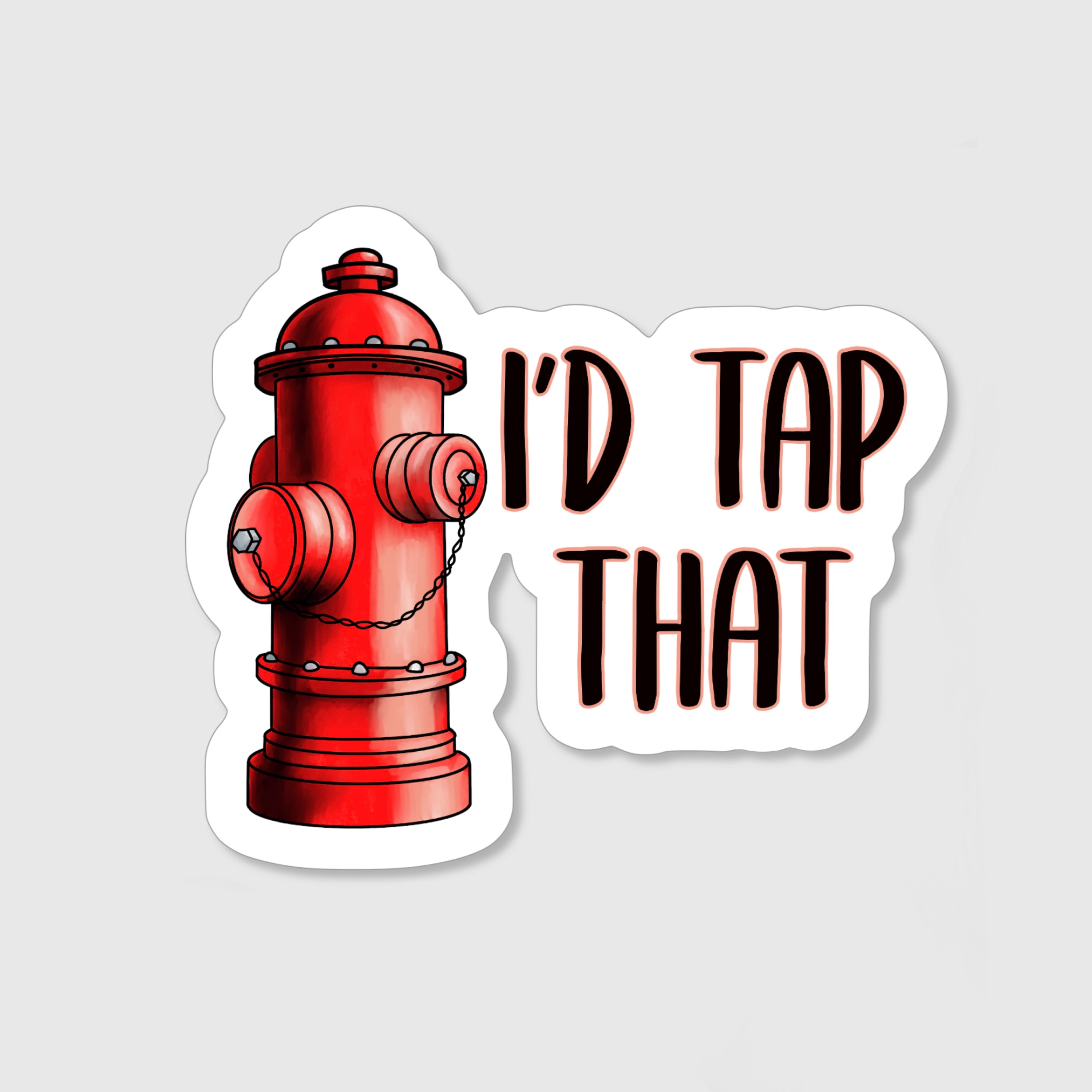 I'd Tap That / Firefighter Sticker / Fire Sticker / Funny Etsy