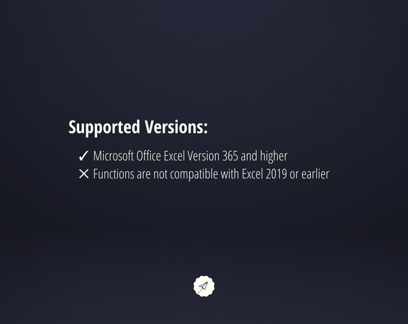 May include: Text on a dark blue background that reads "Supported Versions:" with a checkmark next to "Microsoft Office Excel Version 365 and higher" and an X next to "Functions are not compatible with Excel 2019 or earlier".