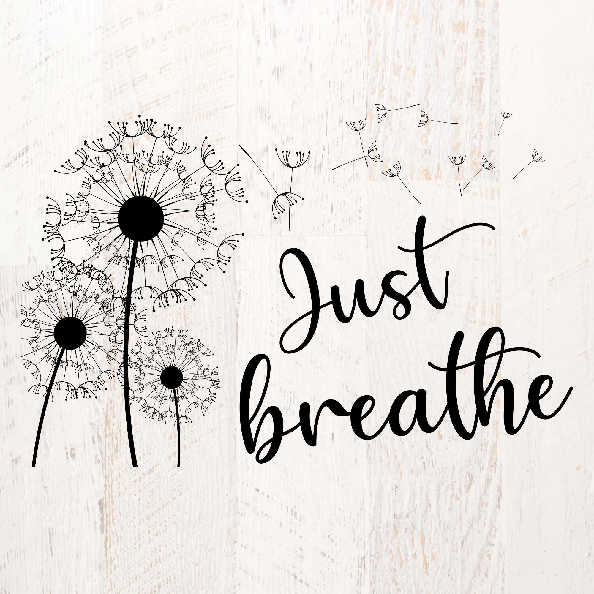 Just Breathe Dandelion File Cut Just Breathe Dandelion SVG | Etsy