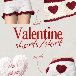 K&ouml;nnte beinhalten: Wei&szlig;e H&auml;kelshorts mit bordeauxfarbenem Besatz und Herzmotiven. Die Shorts haben einen gewellten Rand und werden als 2-in-1-Muster f&uuml;r den Valentinstag beworben. Der Text "Valentine shorts/skirt" ist ebenfalls sichtbar.