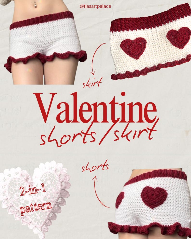 K&ouml;nnte beinhalten: Wei&szlig;e H&auml;kelshorts mit bordeauxfarbenem Besatz und Herzmotiven. Die Shorts haben einen gewellten Rand und werden als 2-in-1-Muster f&uuml;r den Valentinstag beworben. Der Text "Valentine shorts/skirt" ist ebenfalls sichtbar.