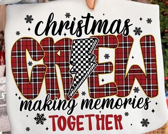 Christmas Crew Png,Christmas Sublimation Design,Making Memories Together Png,Family Christmas Matching Shirts Png,Plaid Christmas Crew Png