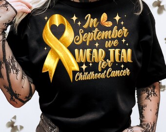 In September We Wear Teal For Chilhood Cancer Png, In September  We Wear Gold Png,Childhood Cancer Awareness Png,Gold Ribbon Png,Sublimation