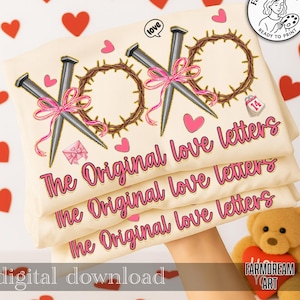 XOXO Christian PNG,The Original Love Letters,Faith Valentine Png,Christian Love Png,Jesus Love PNG,Religious Valentine,Christian Sublimation
