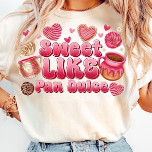 Sweet Like Pan Dulce Png, Calorias de amor No Cuentan Png, Mexican Valentine png, Funny Valentine Png, Concha Valentines Day Shirt Png