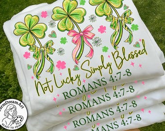 Not Lucky Simply Blessed Png,Romans 4 7 8 Png,Christian St Patrick,Faith Shamrock Png,Blessed Not Lucky Png,Coquette St Patrick Png
