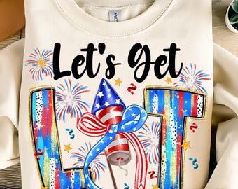 Lets Get Lit Png,4th of July Sublimation,Patriotic Firework PNG,USA Celebration PNG,Fourth of July Shirt Design,Lets Get Lit Firework Design