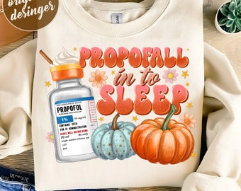 It's Propofall Y'all Nurse Fall Png, Fall Vibes Png, Fall Pumpkin Png, Nurse Thanksgiving Png, Thankful Nurse Png, Nurse Life Png, Sublimate
