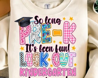 So Long Pre-K PNG,Kindergarten Here I Come PNG,Pre-K Graduation Shirt PNG,Back to School Sublimation,Kindergarten Graduation Design