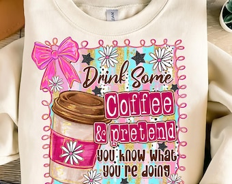 Coffee Quote Png,Funny Coffee Sublimation,Drink Coffee PNG File,Sarcastic Quote PNG,Coffee Lover Shirt PNG,Work Humor Png Design