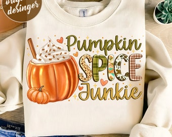 Pumpkin spice junkie Png, Instant download, Sublimation design, Fall shirt print, Autumn sublimation, Pumpkin png, Fall PNG,Digital Download