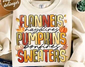 Può includere: Felpa color crema con le parole "FLANNEIS, hayrides, PUMPKINS, bonfires, SWEATERS" in un font a tema autunnale. Il design include zucche e foglie autunnali. La parte inferiore della maglietta recita "300 DPI SUBLIMATION DESIGNS PNG FILE."