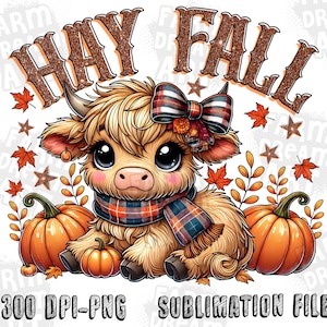 May include: A digital illustration of a cute Highland cow with a plaid scarf and a red bow. The cow is surrounded by fall leaves and pumpkins. The text "Hay Fall" is written in a glittery font above the cow.