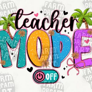 Teacher Mode Off PNG,Summer Teacher Break,End of School Year Shirt,Funny Teacher Vacation,Beach Teacher Life PNG,Palm Tree Summer Design immagine 2