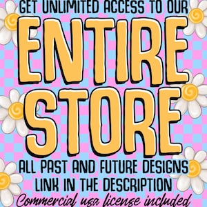 Entire Store Bundle, All Past and Future Designs, Commercial Use License, Google Drive Access, Whole Etsy Shop, PNG Bundle, Digital Download