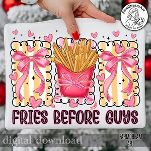 Op de afbeelding: Wit rechthoekig ontwerp met een roze strik, friet en de tekst "FRIES BEFORE GUYS". Het ontwerp bevat roze harten en een roze en gele gestreepte achtergrond. De woorden "digital download" staan onderaan.