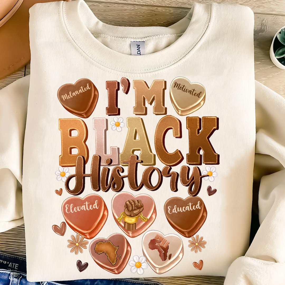I'm Black History Candy Heart Elevated Educated Melanated Png, I Am