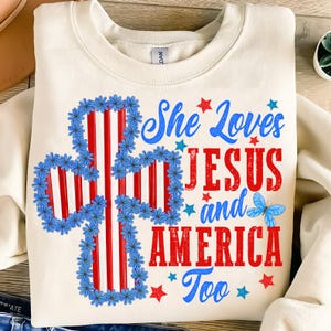She Loves Jesus PNG,Christian Patriotic Sublimation,Floral Cross Sublimation,Jesus and America PNG,Faith and Freedom Png,God Bless America